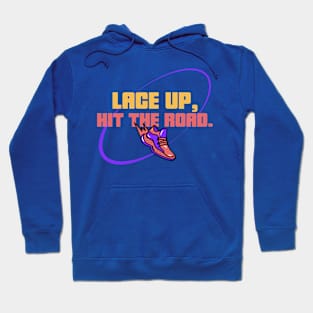 Lace Up, Hit The Road. Running Hoodie